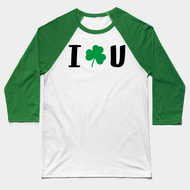 I Love You ST.Patrics Day Valentines Day Gift Ideas Baseball T-Shirt by Sanije